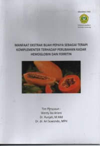 Manfaat ekstrak buah pepaya sebagai terapi komplementer terhadap perubahan kadar hemoglobin dan ferritin