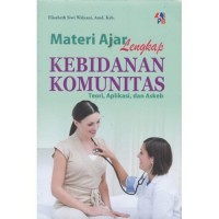 Materi Ajar Lengkap Kebidanan Komunitas Teori, Aplikasi, dan Askeb