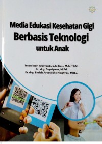 Media Edukasi Kesehatan Gigi Berbasis Teknologi Untuk Anak