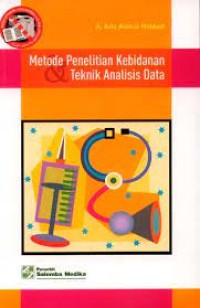 Metode penelitian kebidanan dan teknik analisa data jil. 1