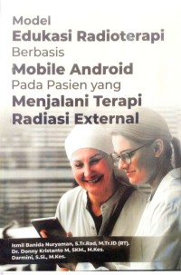 Model Edukasi Radioterapi Bebasis Mobile Android Pada Pasien Yang Menjalani Terapi Radiasi External