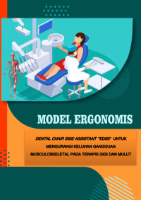 MODEL ERGONOMIS DENTAL CHAIR SIDE ASSISTANT “EDISI”UNTUK MENGURANGI KELUHAN GANGGUAN MUSCULOSKELETAL PADA TERAPIS GIGI DAN MULUT