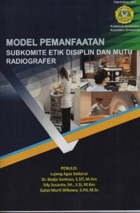 Model Pemanfaatan Subkomite Etik Disiplin dan Mutu Radiografer