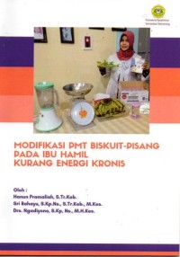 Modifikasi PMT Biskuit-Pisang pada Ibu Hamil Kurang Energi Kronis