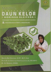 Modul Nanopartikel Daun Kelor ( Morning Oleifera ) Terhadap Peningkatan Kadar Albumin Darah & Keseimbangan Profil Hematologi