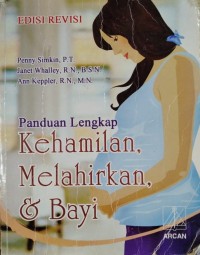 Panduan Lengkap Kehamilan, Melahirkan & Bayi