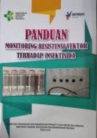 Panduan Monitoring Resistensi Vektor Terhadap Insektisida