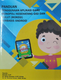 Panduan Penggunaan Aplikasi Game Monopoli Kesehatan Gigi dan Mulut ( MOKEGI ) Berbasis Android