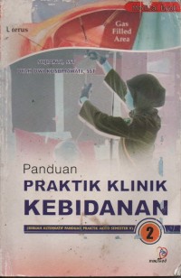 Panduan Praktik Klinik Kebidanan (Sebuah Alternatif Panduan Praktik Akbid Smester V)