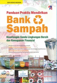 Panduan Praktis Mendirikan Bank Sampah : Keuntungan Ganda Lingkungan Bersih dan Kemapanan Finansial