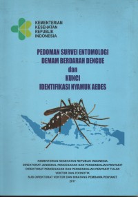 Pedoman Survei Entomologi Demam Berdarah Dengue dan Kunci Identifikasi Nyamuk Aedes