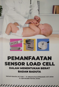 Pemanfaatan Sensor Load Cell: Dalam Menentukan Berat Badan Baduta