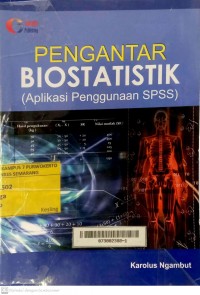 Pengantar biostatistik (aplikasi penggunaan SPSS)