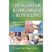 Pengantar Komunikasi & Konseling Dalam Praktik Kebidanan