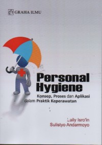 Personal Hygiene Konsep, Proses dan Aplikasi dalam Praktik Keperawatan