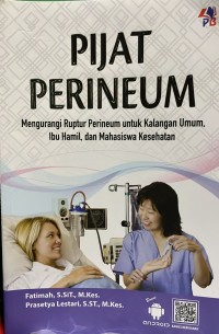 Pijat Perineum: mengurangi ruptur perineum untuk kalangan umum ibu hamil, dan Mahasiswa Kesehatan