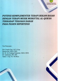 Potensi Komplementer Terapi Bekam Basah dengan Terapi Musik Murottal Al-Qur'an terhadap Tekanan Darah pada Pasien Hipertensi