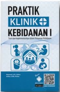 Praktik Klinik Kebidanan, Teori dan implementasinya dalam pelayanan kebidanan