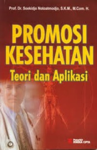 Promosi Kesehatan  Teori dan Aplikasi