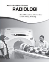 Prosedur Pemeriksaan Radiologi Untuk mendeteksi Kelainan dan Cedera Tulang Belakang