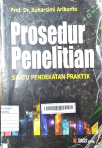 Prosedur penelitian : suatu pendekatan praktik