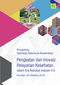 Prosiding Seminar Nasional Kesehatan “Penguatan dan Inovasi Pelayanan Kesehatan dalam Era Revolusi Industri 4.0” Kendari, 26 Oktober 2019