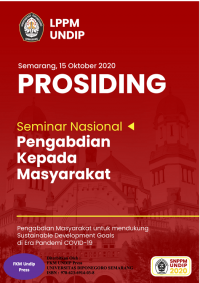 Prosiding Seminar Nasional Pengabdian kepada Masyarakat SN-PPM UNDIP 2020 : pengabdian masyarakat untuk mendukung sustainable development goals di era pandemi Covid-19 : Semarang, 15 Oktober 2020