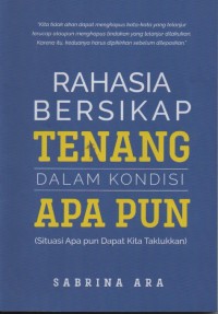 Rahasia Bersikap Tenang Dalam Kondisi Apapun (Situasi Apapun dapat kita Taklukkan)