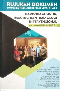 Rujukan Dokumen Kunci Sukses Akreditasi Versi Snars: Radiodiagnostik, Imaging dan Radiologi Intervensional