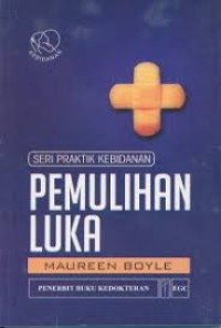 Seri Praktik Kebidanan Pemulihan Luka