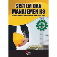 Sistem Dan Manajemen K3 (Prespektif Dunia Industri dan Produktivitas Kerja)