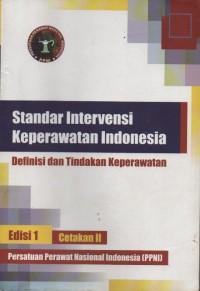 Standar Intervensi Keperawatan Indonesia: Definisi dan Tindakan Keperawatan