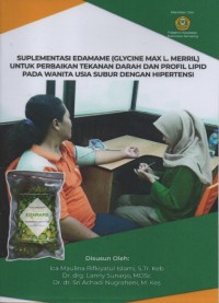 Suplementasi edamame(glycine max L. merril untuk perbaikan tekkanan darah dan profil lipid pada wanita usia subur dengan hipertensi