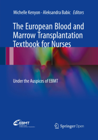 The European blood and marrow transplantation textbook for nurses :under the auspices of EBMT