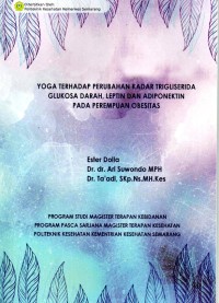 Yoga Terhadap Perubahan Kadar Trigliserida Glukosa Darah, Leptin Dan Adiponektin Pada Perempuan Obesitas