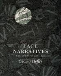 Lace narratives:a monograph, 2005-2015