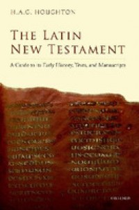 The Latin New Testament :a guide to its early history, texts, and manuscripts