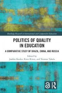 Politics of quality in education:a comparative study of Brazil, China, and Russia, 1st Edition