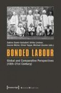 Bonded labour:global and comparative perpective (18th-21st century)