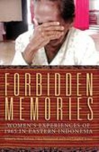 Forbidden memories:women's experiences of 1965 in eastern Indonesia