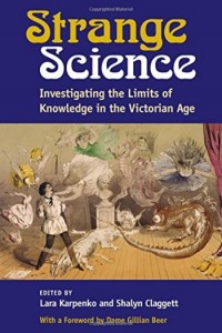 Strange science :investigating the limits of knowledge in the Victorian Age