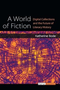 A world of fiction :digital collections and the future of literary history