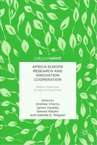 Africa-Europe research and innovation cooperation :global challenges, bi-regional responses