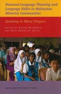 National language planning & language shifts in Malaysian minority communities:speaking in many tongues