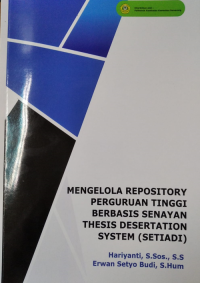 Mengelola Repository Perguruan Tinggi Berbasis Senayan Thesis Desertation System ( SETIADI )