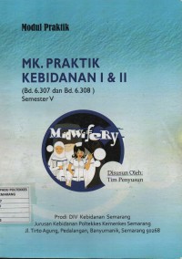 Image of Modul Praktik MK. Praktik Kebidanan I & II (Bd. 6.307 dan Bd. 6.308)