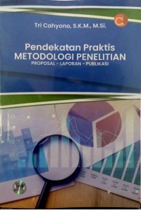 Image of Pendekatan Praktis Metodologi Penelitian; Proposa-Laporan-Publikasi