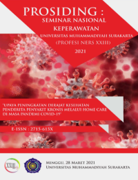 Prosiding Seminar Nasional Keperawatan Universitas Muhammadiyah Surakarta Tahun 2021 “Upaya Peningkatan Derajat Kesehatan Penderita Penyakit Kronis Melalui Home Care Di Masa Pandemi Covid-19”
