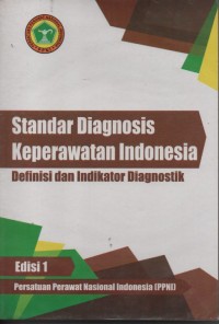 Standar Diagnosis Keperawatan Indonesia Definisi dan Indikator Diagnostik
