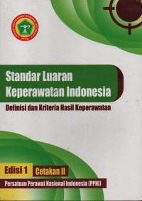Image of Standar luaran keperawatan Indonesia: Definisi dan Kriteria Hasil Keperawatan
